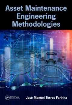 Hardcover Asset Maintenance Engineering Methodologies Book