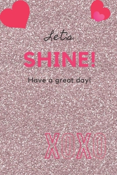 Paperback Let's Shine Notebook: Shine Notebook, Personal Notebook, Perfect Gift, (110 Pages, Blank, 6 x 9) Book