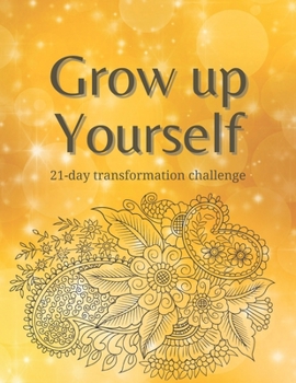 Paperback Grow up Yourself: 21-day transformation challenge Book