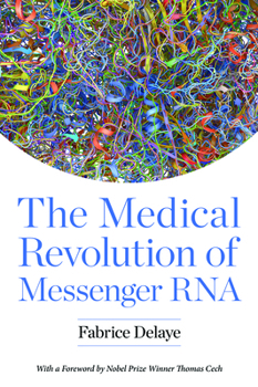 Hardcover The Medical Revolution of Messenger RNA Book