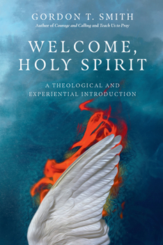 Paperback Welcome, Holy Spirit: A Theological and Experiential Introduction Book