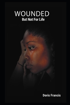 Paperback WOUNDED but Not for life Book