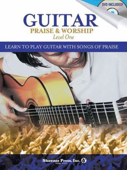 Paperback Guitar Praise & Worship - Level One: Learn to Play Guitar with Songs of Praise [With DVD] Book