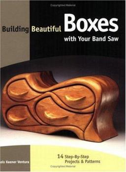 Paperback Building Beautiful Boxes with Your Band Saw Book