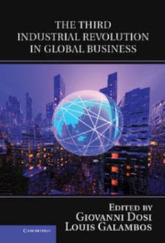 The Third Industrial Revolution in Global Business - Book  of the Comparative Perspectives in Business History