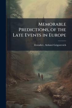 Paperback Memorable Predictions, of the Late Events in Europe Book