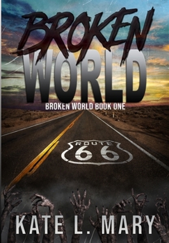 Hardcover Broken World: A Post-Apocalyptic Zombie Novel Book