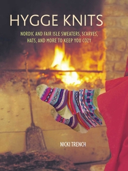 Paperback Hygge Knits: Nordic and Fair Isle Sweaters, Scarves, Hats, and More to Keep You Cozy Book