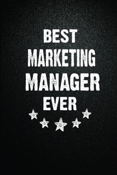 Best Marketing manager Ever: 6"x9" Inch- 100 Pages Blank Lined Journal Notebook Appreciation Gift. Paperback. Birthday or Christmas Gift For Marketing ... Writing Daily Routine, Journal and Hand Note