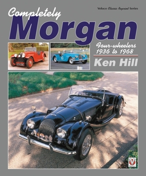 Paperback Completely Morgan: Four-Wheelers 1936 to 1968 Book