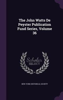 Hardcover The John Watts De Peyster Publication Fund Series, Volume 36 Book