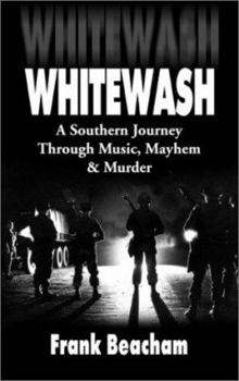 Whitewash: A Southern Journey through Music, Mayhem & Murder