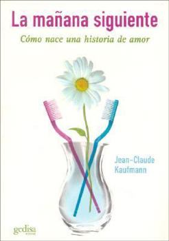 Paperback La mañana siguiente: Cómo nace una historia de amor (Spanish Edition) [Spanish] Book
