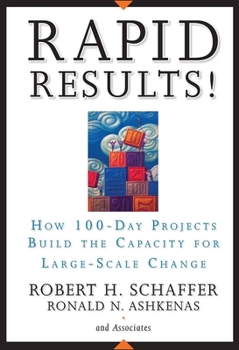 Hardcover Rapid Results!: How 100-Day Projects Build the Capacity for Large-Scale Change Book