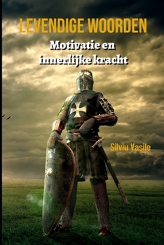 Levendige Woorden (Motivatie En Innerlijke Kracht)