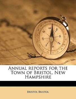 Paperback Annual Reports for the Town of Bristol, New Hampshire Volume 1895 Book