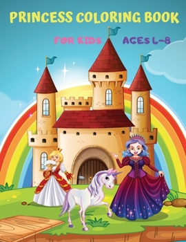 Princess Coloring Book for Kids: 50 Unique Coloring Pages Made To Encourage Coloring - Great Gift for Kids Ages 4-8