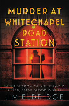Murder at Whitechapel Road Station: The page-turning wartime murder mystery (London Underground Station Mysteries)