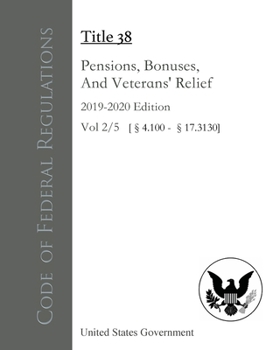 Paperback Code of Federal Regulations Title 38 Pensions, Bonuses, and Veterans' Relief 2019-2020 Edition Volume 2/5 Book