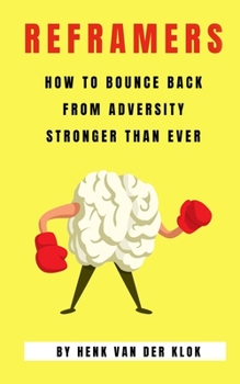 Paperback Reframers: How to Bounce Back from Adversity Stronger Than Ever Book