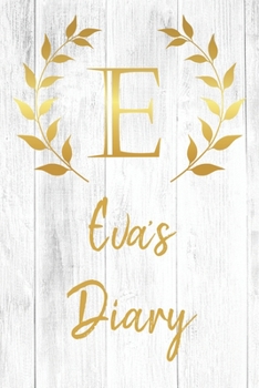Paperback Eva's Diary: Personalized Diary for Eva / Journal / Notebook - E Monogram Initial & Name - Great Christmas or Birthday Gift Book
