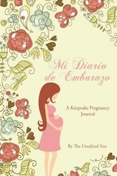 Paperback Mi Diario de Embarazo: A Keepsake Pregnancy Journal in Spanish Book