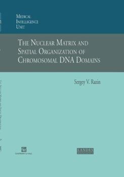 Hardcover The Nuclear Matrix and Spatial Organization of Chromosomal DNA Domains Book