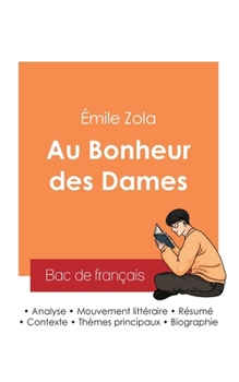 Réussir son Bac de français 2025: Analyse du roman Au Bonheur des Dames d'Émile Zola (French Edition)