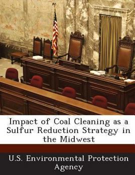 Paperback Impact of Coal Cleaning as a Sulfur Reduction Strategy in the Midwest Book
