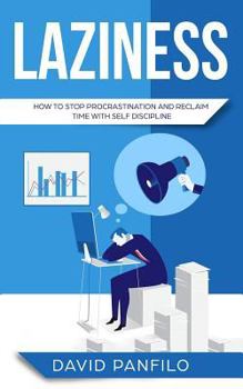 Paperback Laziness: How to Stop Procrastinating and Reclaim Time with Self-Discipline Book