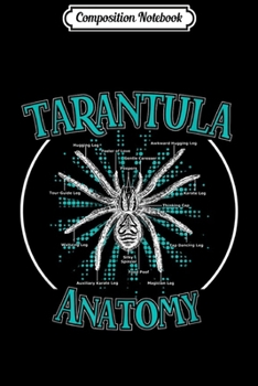 Composition Notebook: Funny Tarantula Spider T Anatomy Gift Men Women Journal/Notebook Blank Lined Ruled 6x9 100 Pages