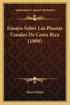 Paperback Ensayo Sobre Las Plantas Usuales De Costa Rica (1908) [Spanish] Book
