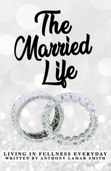 Paperback The Married L.I.F.E: Living In Fullness Everyday Book
