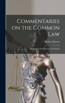 Hardcover Commentaries on the Common Law: Designed as Introductory to its Study Book