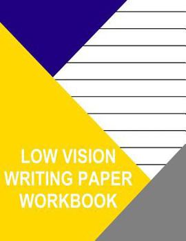 Low Vision Writing Paper Workbook: .25 Inch