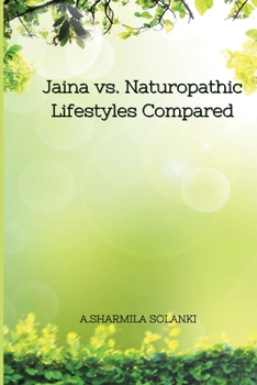 Paperback Jaina vs. Naturopathic Lifestyles Compared Book