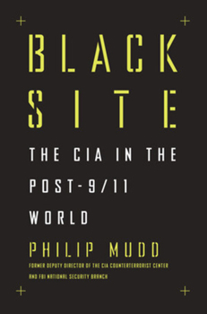 Hardcover Black Site: The CIA in the Post-9/11 World Book