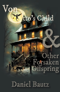 Paperback Von Otto's Child & Other Forsaken Offspring Book