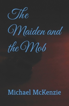 Paperback The Maiden and the Mob Book