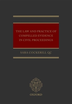 Hardcover The Law and Practice of Compelled Evidence in Civil Proceedings Book