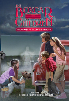 The Ghost At The Drive-In Movie (Boxcar Children Mysteries) - Book #116 of the Boxcar Children