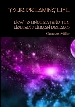 Paperback Your dreaming life How to understand ten thousand human dreams Book