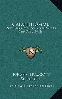 Paperback Galanthomme: Oder Der Gesellschafter, Wie Er Sein Soll (1842) [German] Book