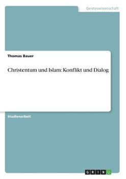 Paperback Christentum und Islam: Konflikt und Dialog [German] Book