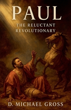 Paul: The Reluctant Revolutionary