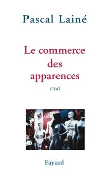 Paperback Le Commerce des apparences [French] Book