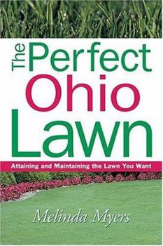 Paperback The Perfect Ohio Lawn: Attaining and Maintaining the Lawn You Want Book