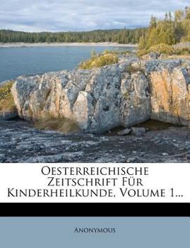 Paperback Oesterreichische Zeitschrift Fur Kinderheilkunde, Volume 1... [German] Book