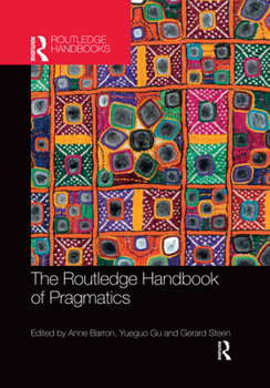 The Routledge Handbook of Pragmatics - Book  of the Routledge Handbooks in Applied Linguistics