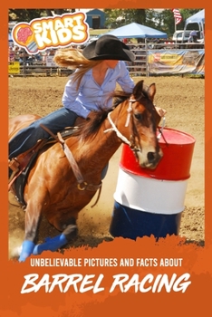 Unbelievable Pictures and Facts About Barrel Racing